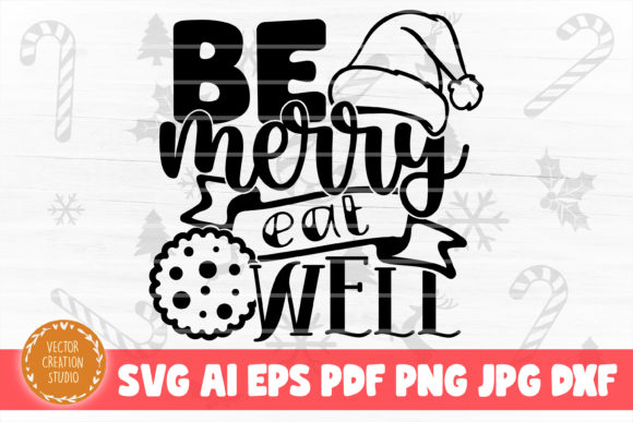 Be Merry Eat Well Christmas SVG Cut File for Crafts
