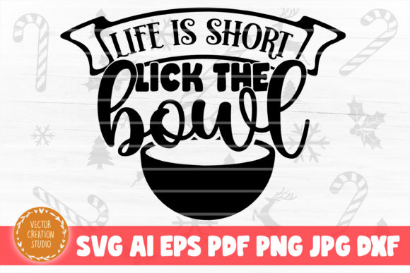 Life is Short Lick the Bowl Christmas Crafts
